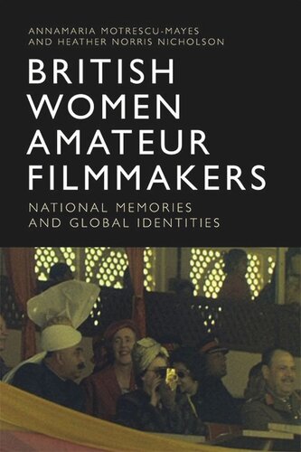 British Women Amateur Filmmakers: National Memories and Global Identities (PDF/EPUB Version)