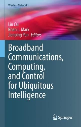 Broadband Communications, Computing, and Control for Ubiquitous Intelligence (Wireless Networks) (PDF/EPUB Version)