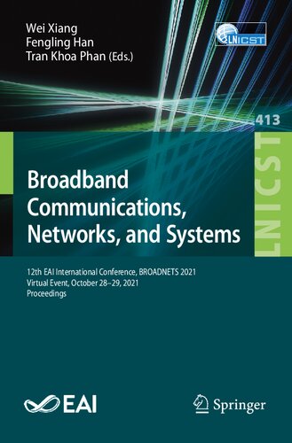 Broadband Communications, Networks, and Systems: 12th EAI International Conference, BROADNETS 2021, Virtual Event, October 28–29, 2021, Proceedings (PDF/EPUB Version)