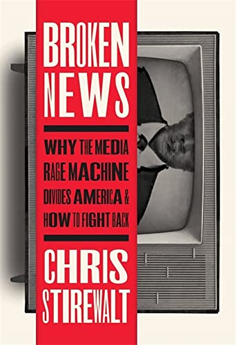 Broken News: Why the Media Rage Machine Divides America and How to Fight Back (PDF/EPUB Version)