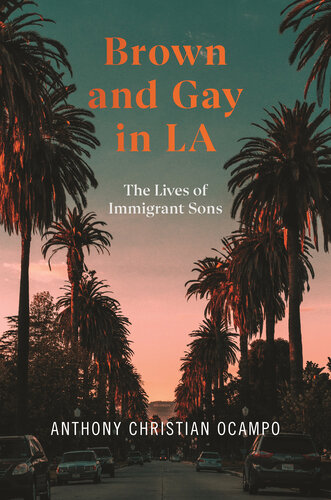 Brown and Gay in LA: The Lives of Immigrant Sons (PDF/EPUB Version)
