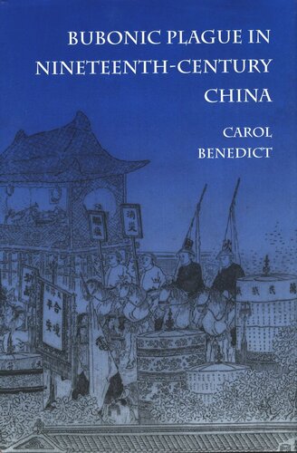 Bubonic Plague in Nineteenth-Century China (PDF/EPUB Version)