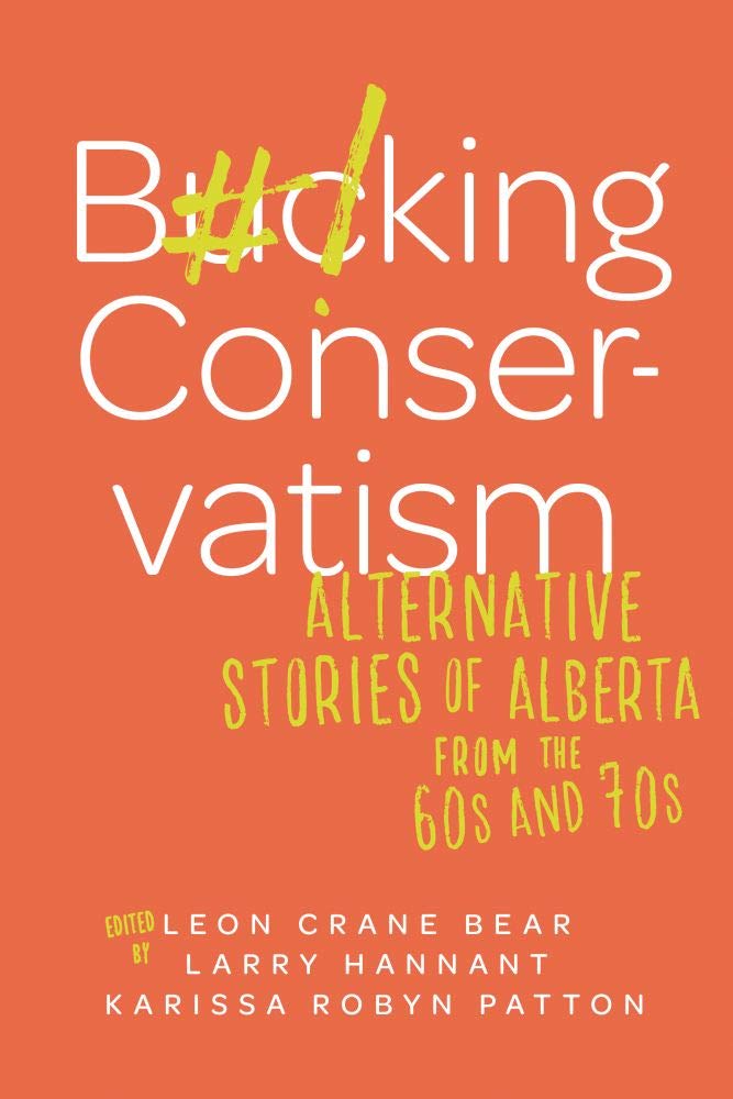 Bucking Conservatism: Alternative Stories of Alberta from the 1960s and 1970s (PDF/EPUB Version)