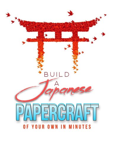 Build A Japanese Papercraft Of Your Own In Minutes (PDF/EPUB Version)