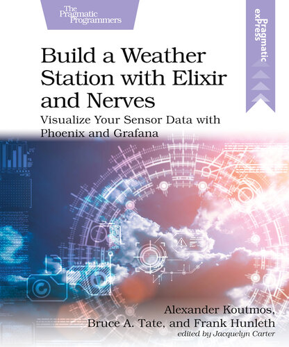 Build a Weather Station with Elixir and Nerves (PDF/EPUB Version)