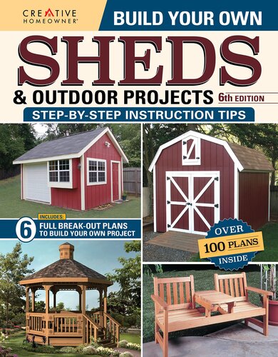 Build Your Own Sheds & Outdoor Projects Manual, 6th Edition (Creative Homeowner) Catalog of Plans for Order - Cabanas, Gazebos, Pole Barns, Workshops, Garden Sheds, & More, plus DIY Construction Tips (PDF/EPUB Version)