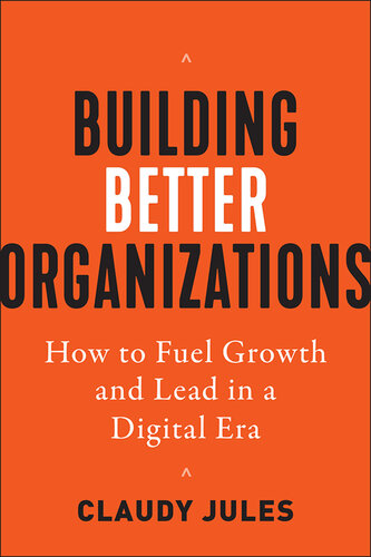 Building Better Organizations: How to Fuel Growth and Lead in a Digital Era (PDF/EPUB Version)