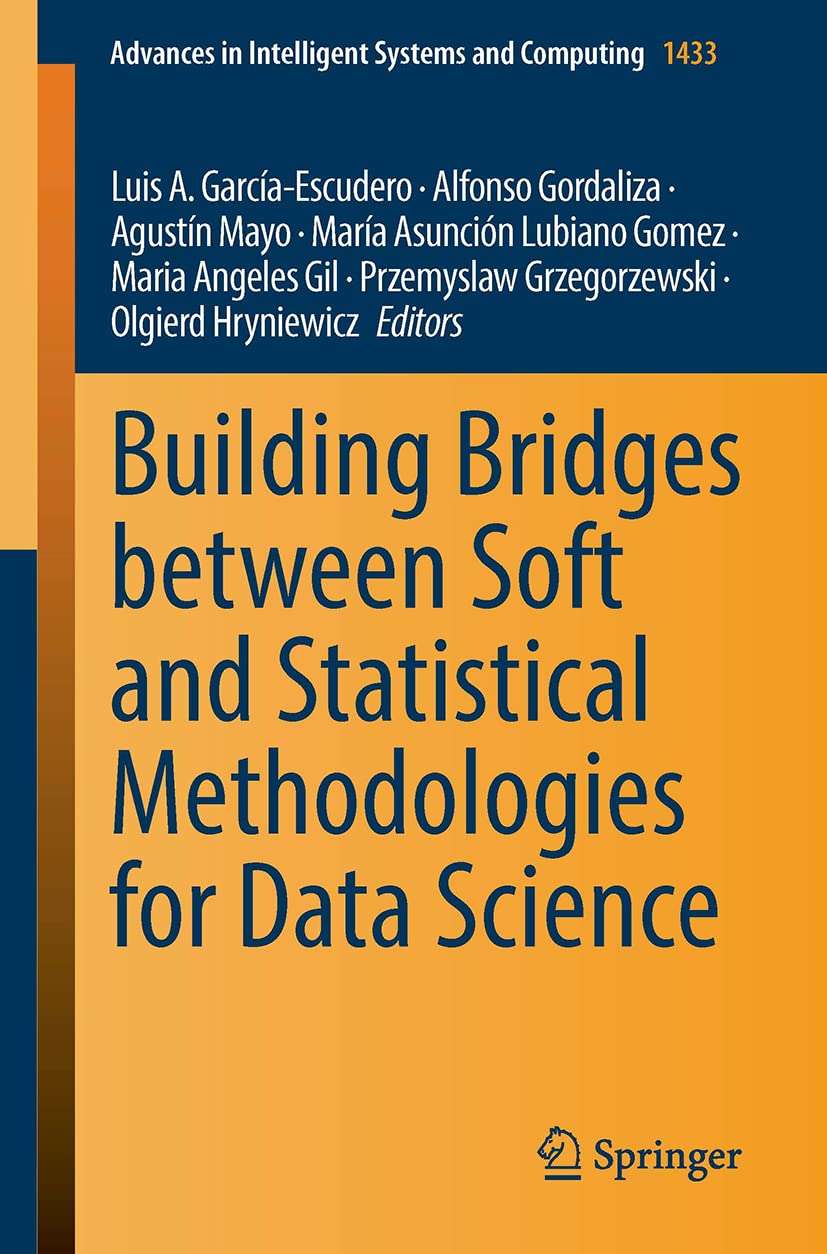 Building Bridges between Soft and Statistical Methodologies for Data Science (Advances in Intelligent Systems and Computing, 1433) (PDF/EPUB Version)
