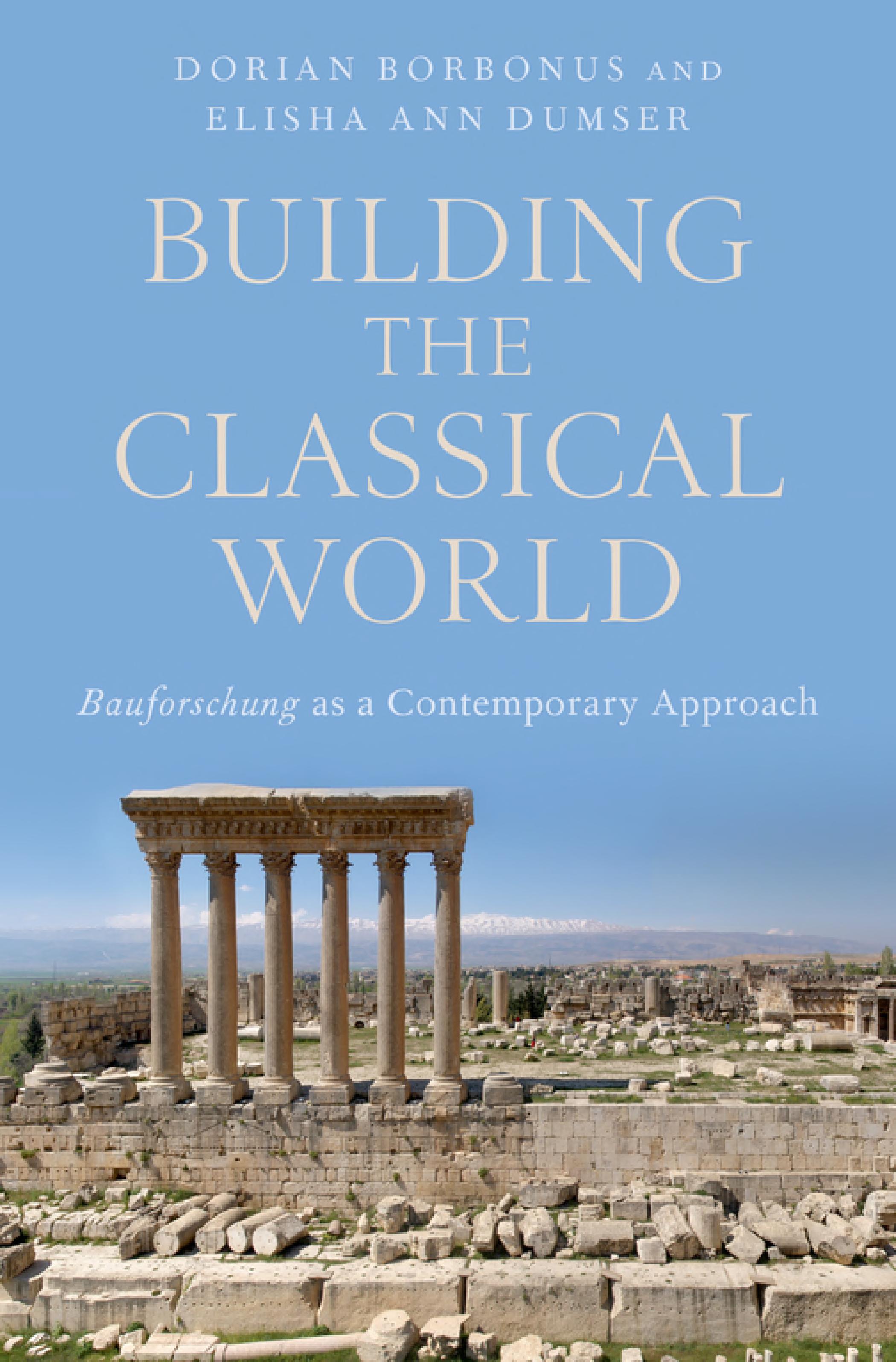 Building the Classical World: Bauforschung As a Contemporary Approach (PDF/EPUB Version)