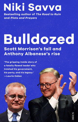 Bulldozed: Scott Morrison's fall and Anthony Albanese's rise (PDF/EPUB Version)