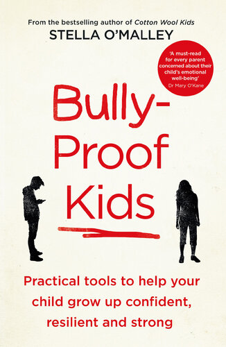 Bully-Proof Kids: Practical tools to help your child to grow up confident, resilient and strong (PDF/EPUB Version)