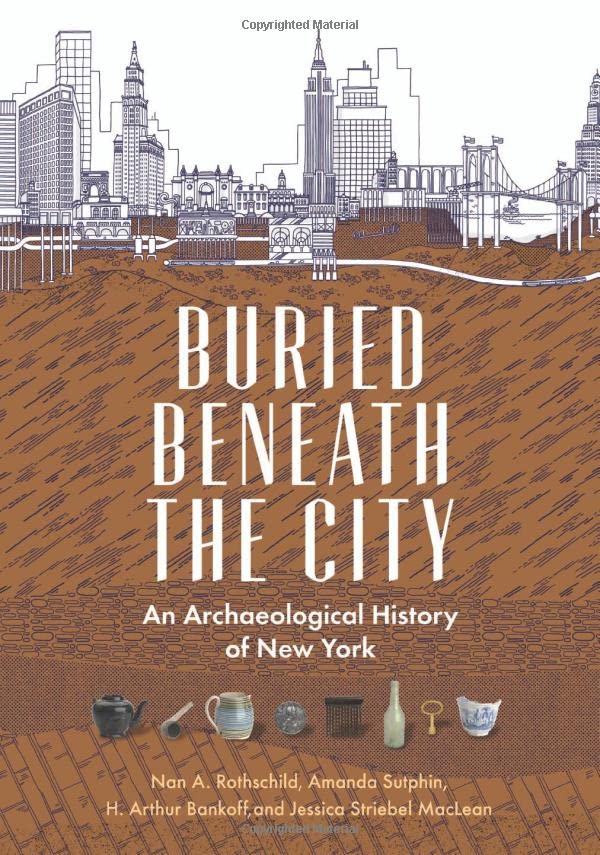 Buried Beneath the City: An Archaeological History of New York (PDF/EPUB Version)