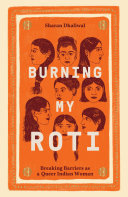 Burning My Roti: Breaking Barriers as a Queer Indian Woman (PDF/EPUB Version)