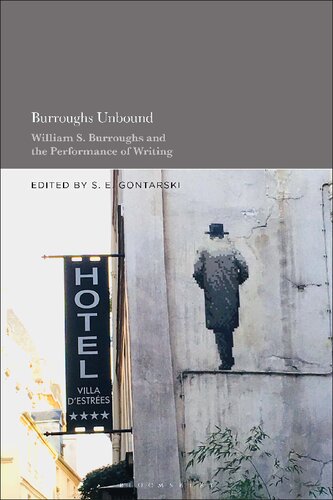 Burroughs Unbound: William S. Burroughs and the Performance of Writing (PDF/EPUB Version)