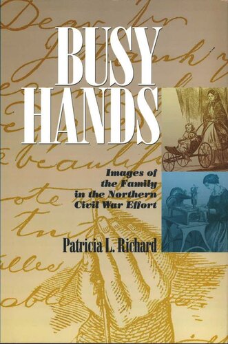 Busy Hands: Images of the Family in the Northern Civil War Effort (PDF/EPUB Version)