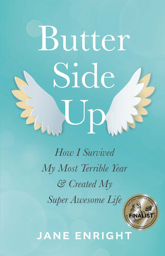 Butter-Side Up: How I Survived My Most Terrible Year and Created My Super Awesome Life (PDF/EPUB Version)