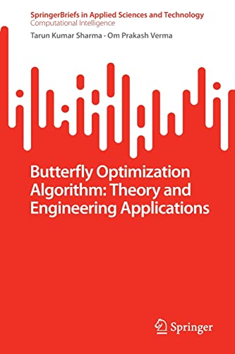 Butterfly Optimization Algorithm: Theory and Engineering Applications (SpringerBriefs in Applied Sciences and Technology) (PDF/EPUB Version)