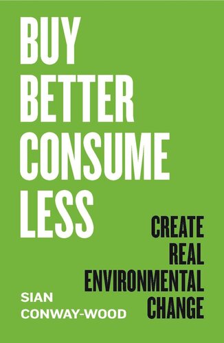 Buy Better, Consume Less: Create Real Environmental Change (PDF/EPUB Version)