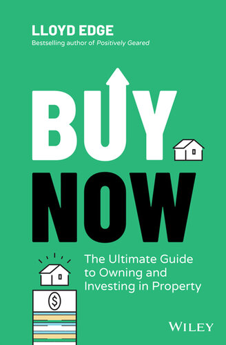 Buy Now: The Ultimate Guide to Owning and Investing in Property (PDF/EPUB Version)