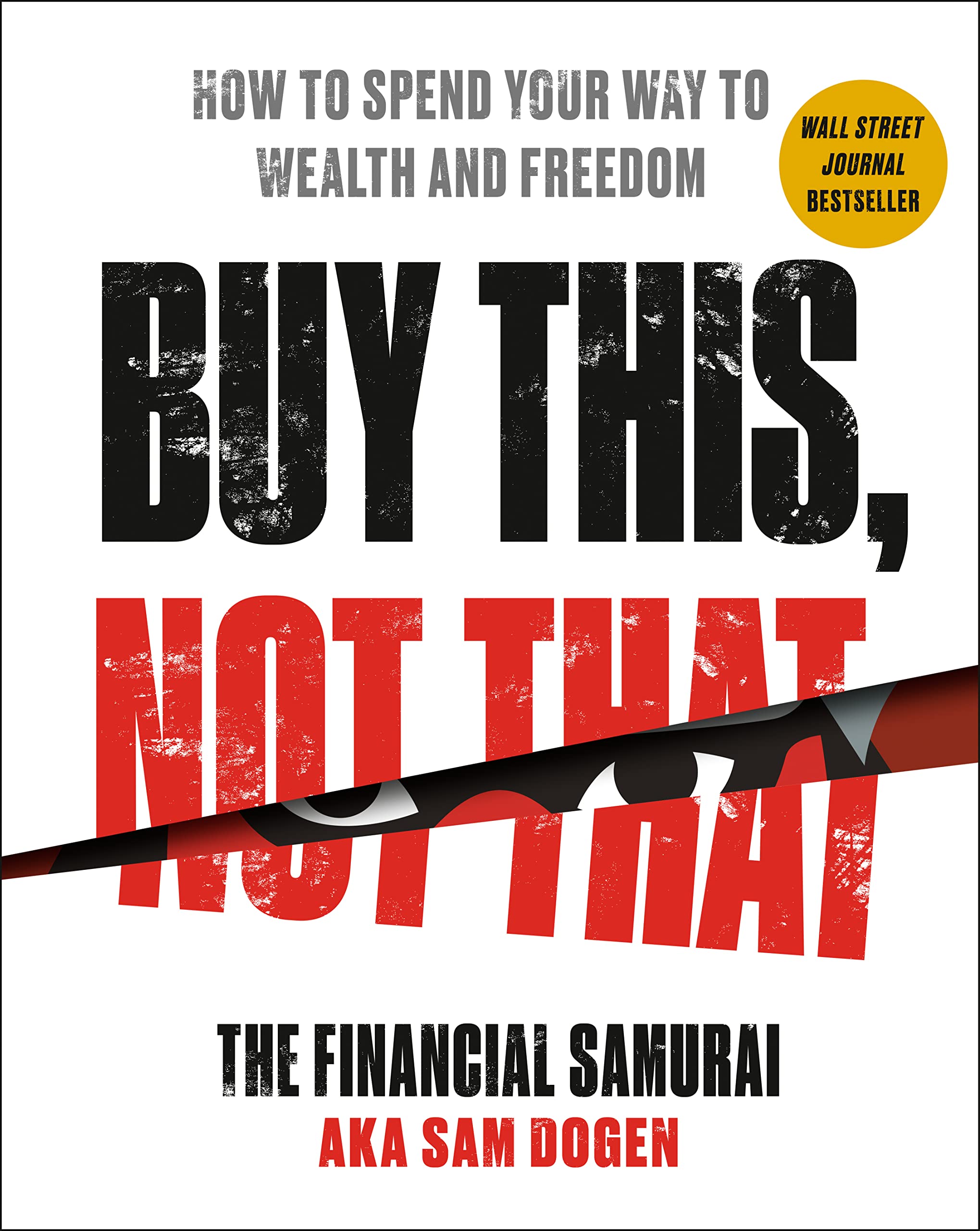 Buy This, Not That: How to Spend Your Way to Wealth and Freedom (PDF/EPUB Version)