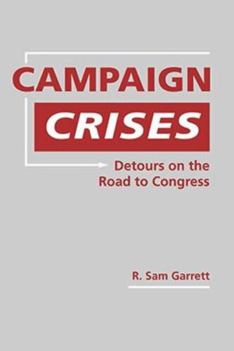 Campaign Crises: Detours on the Road to Congress (PDF/EPUB Version)