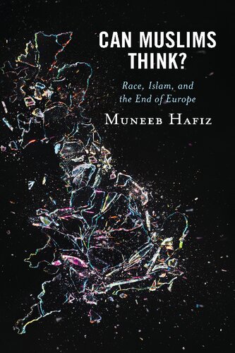 Can Muslims Think?: Race, Islam, and the End of Europe (PDF/EPUB Version)