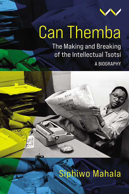 Can Themba: The Making and Breaking of the Intellectual Tsotsi. A Biography (PDF/EPUB Version)