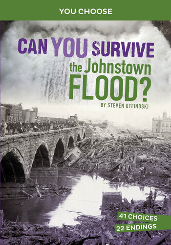 Can You Survive the Johnstown Flood?: An Interactive History Adventure (PDF/EPUB Version)