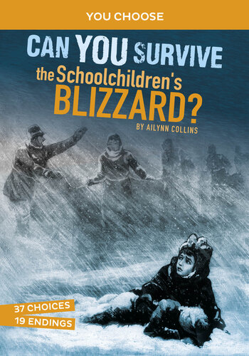 Can You Survive the Schoolchildren's Blizzard?: An Interactive History Adventure (PDF/EPUB Version)