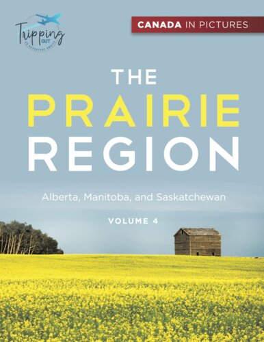 Canada In Pictures: The Prairie Region - Volume 4 - Alberta, Manitoba, and Saskatchewan (PDF/EPUB Version)
