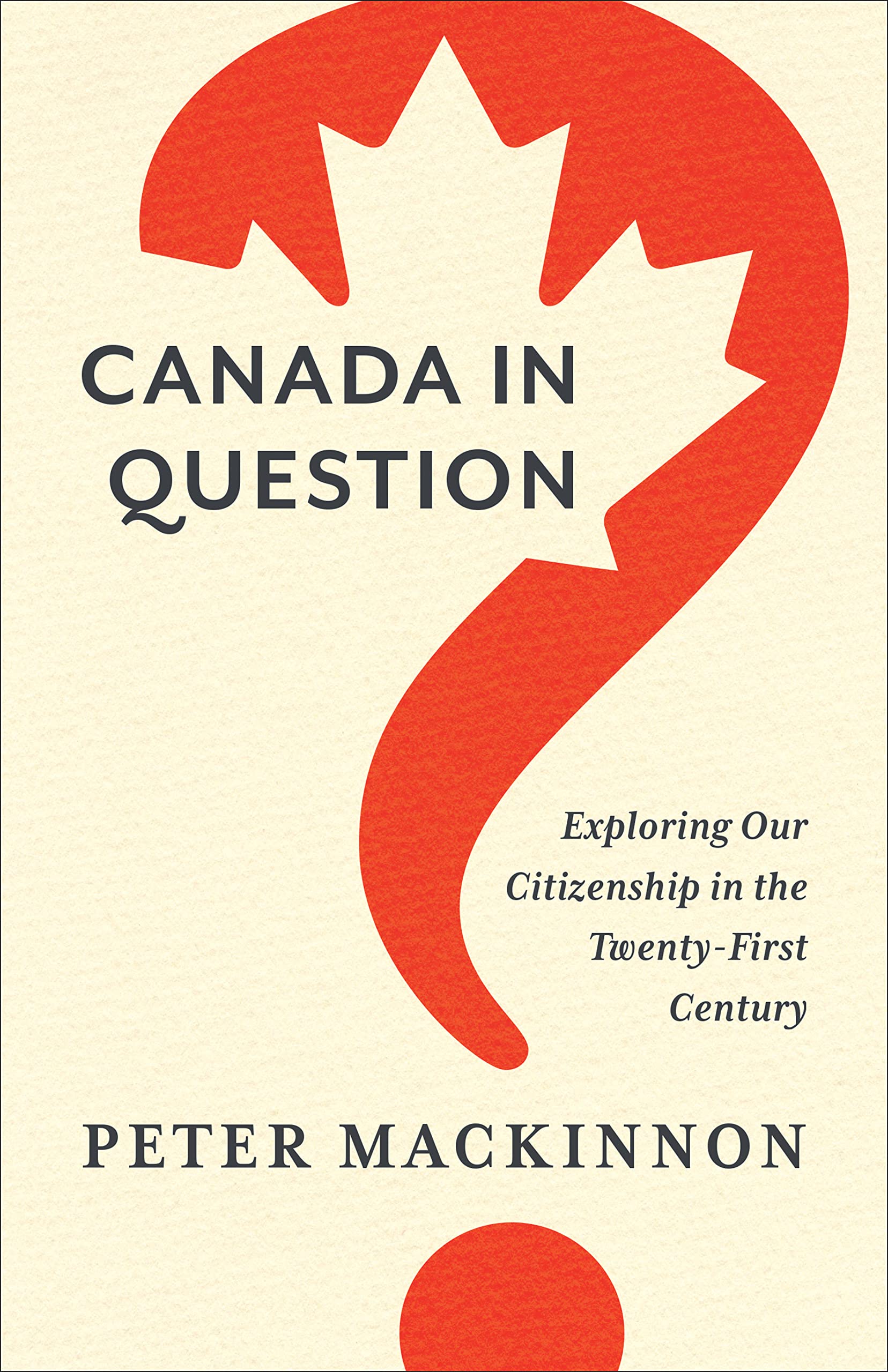 Canada in Question: Exploring Our Citizenship in the Twenty-First Century (PDF/EPUB Version)