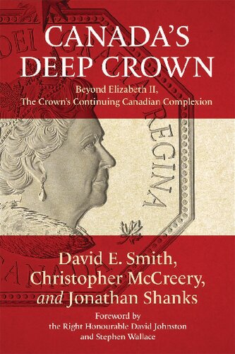Canada's Deep Crown: Beyond Elizabeth II, The Crown's Continuing Canadian Complexion (PDF/EPUB Version)