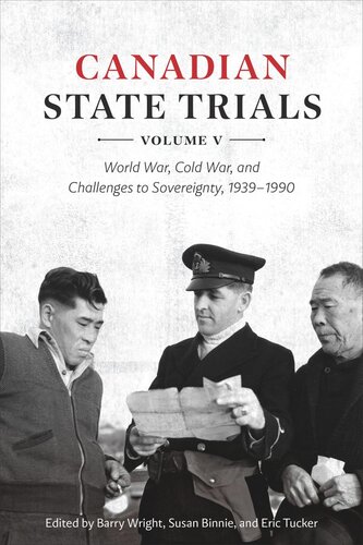 Canadian State Trials, Volume V: World War, Cold War, and Challenges to Sovereignty, 1939–1990 (PDF/EPUB Version)