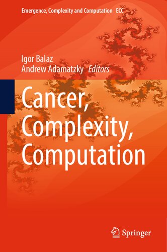 Cancer, Complexity, Computation (Emergence, Complexity and Computation, 46) (PDF/EPUB Version)
