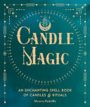 Candle Magic: An Enchanting Spell Book of Candles and Rituals (PDF/EPUB Version)