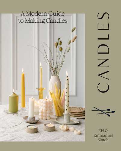 Candles: A Modern Guide to Making Candles (PDF/EPUB Version)
