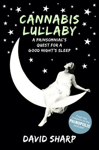 Cannabis Lullaby: A Painsomniac's Quest for a Good Night's Sleep (PDF/EPUB Version)