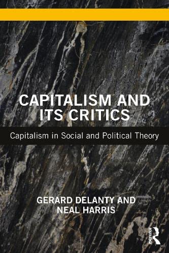 Capitalism and its Critics: Capitalism in Social and Political Theory (PDF/EPUB Version)