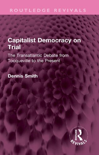 Capitalist Democracy on Trial: The Transatlantic Debate from Tocqueville to the Present (PDF/EPUB Version)