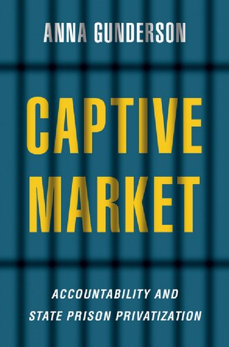 Captive Market: The Politics of Private Prisons in America (PDF/EPUB Version)