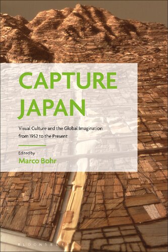 Capture Japan: Visual Culture and the Global Imagination from 1952 to the Present (PDF/EPUB Version)