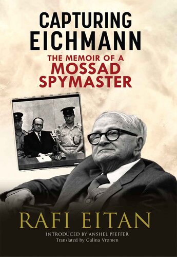 Capturing Eichmann: The Memoirs of a Mossad Spymaster (PDF/EPUB Version)