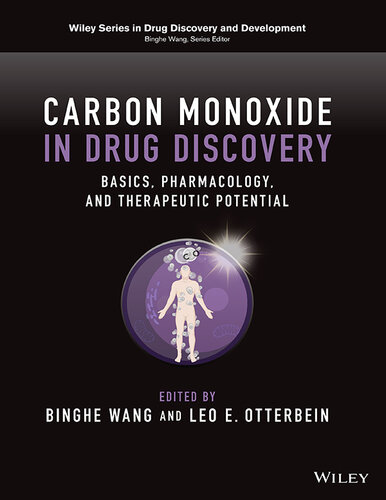 Carbon Monoxide in Drug Discovery: Basics, Pharmacology, and Therapeutic Potential (Wiley Series in Drug Discovery and Development) (PDF/EPUB Version)