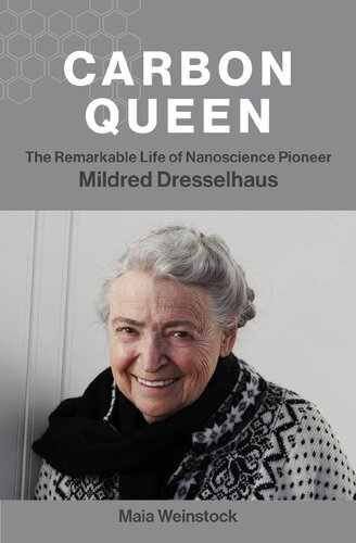 Carbon Queen: The Remarkable Life of Nanoscience Pioneer Mildred Dresselhaus (PDF/EPUB Version)