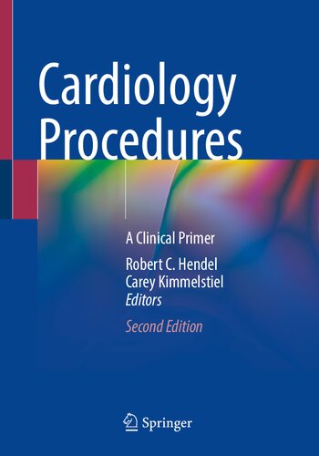 Cardiology Procedures - A Clinical Primer, 2e (May 12, 2022)_(3030952584)_(Springer) (PDF/EPUB Version)