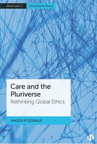 Care and the Pluriverse: Rethinking Global Ethics (PDF/EPUB Version)