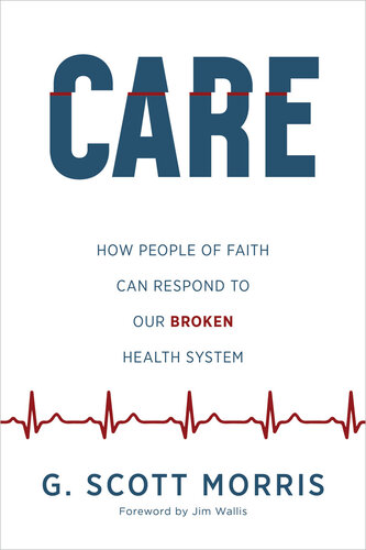 Care: How People of Faith Can Respond to Our Broken Health System (PDF/EPUB Version)