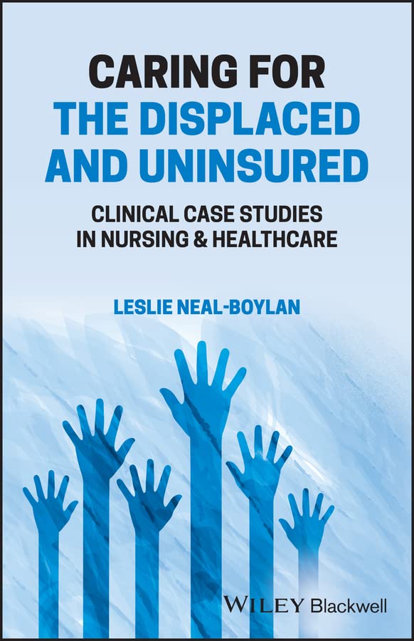 Caring for the Displaced and Uninsured: Clinical Case Studies in Nursing and Healthcare (PDF/EPUB Version)