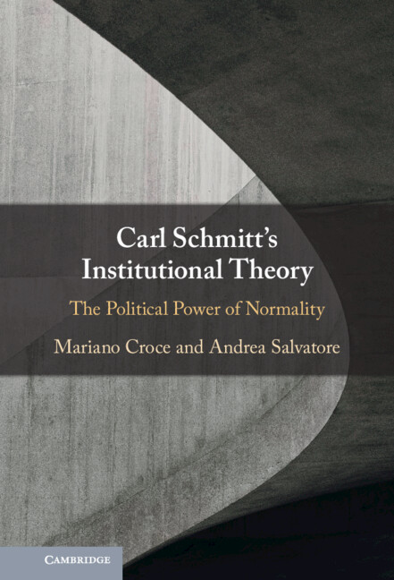 Carl Schmitt's Institutional Theory: The Political Power of Normality (PDF/EPUB Version)