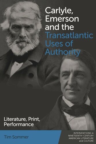 Carlyle, Emerson and the Transatlantic Uses of Authority: Literature, Print, Performance (PDF/EPUB Version)